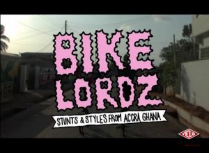 gallery Vidéo : Bike Lordz, Ghana style !